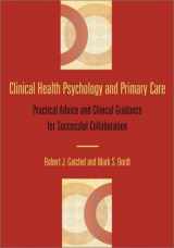 9781557989895-1557989893-Clinical Health Psychology and Primary Care: Practical Advice and Clinical Guidance for Successful Collaboration