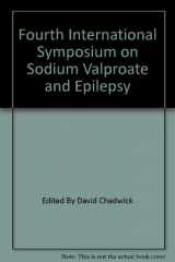 9781853151101-1853151106-Fourth International Symposium on Sodium Valproate and Epilepsy - International Congress and Symposium Series