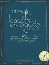 9780784722312-0784722315-One Girl Leader's Guide: For Planning Events, Retreats, and Small Groups