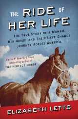 9780525619321-0525619321-The Ride of Her Life: The True Story of a Woman, Her Horse, and Their Last-Chance Journey Across America