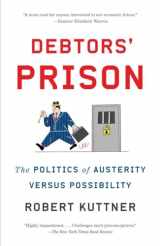 9781101910528-1101910526-Debtors' Prison: The Politics of Austerity Versus Possibility