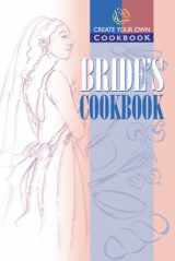 9781894022460-1894022467-Create Your Own Bride's Cookbook (Create Your Own Cookbooks)
