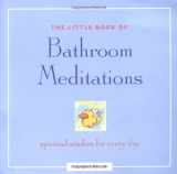 9781592330287-1592330282-Little Book of Bathroom Meditations: Spiritual Wisdom for Everyday