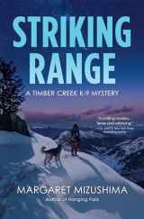 9781643857466-1643857460-Striking Range: A Timber Creek K-9 Mystery