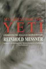 9780330390866-0330390864-My Quest for the Yeti : Confronting the Himalays' Deepest Mystery