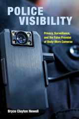 9780520382909-0520382900-Police Visibility: Privacy, Surveillance, and the False Promise of Body-Worn Cameras