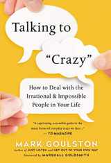 9780814436363-0814436366-Talking to Crazy: How to Deal with the Irrational and Impossible People in Your Life