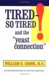 9780933478251-0933478259-Tired - So Tired!: And the "Yeast Connection"