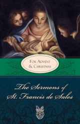9780895552617-0895552612-The Sermons of St. Francis de Sales: For Advent and Christmas (Volume IV)