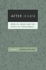 9780801887697-0801887690-After Harm: Medical Error and the Ethics of Forgiveness