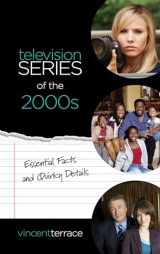 9781538103791-1538103796-Television Series of the 2000s: Essential Facts and Quirky Details