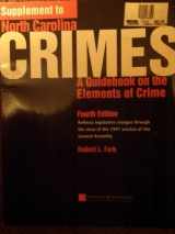 9781560113270-1560113278-Supplement to North Carolina Crimes: A Guidebook on the Elements of Crime