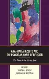 9781498564243-1498564240-Ana-María Rizzuto and the Psychoanalysis of Religion: The Road to the Living God