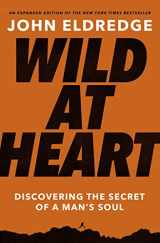 9781400225262-1400225264-Wild at Heart Expanded Edition: Discovering the Secret of a Man's Soul