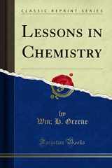 9781330259399-1330259394-Lessons in Chemistry (Classic Reprint)