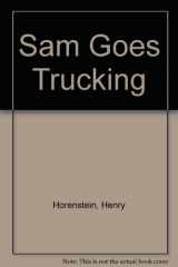 9780613853828-0613853822-Sam Goes Trucking