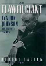 9780195054651-0195054652-Flawed Giant: Lyndon B. Johnson and His Times, 1961-1973