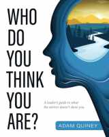 9781778207105-1778207103-Who Do You Think You Are?: A leader’s guide to what the mirror doesn’t show you