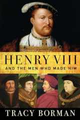 9780802128430-0802128432-Henry VIII: And the Men Who Made Him