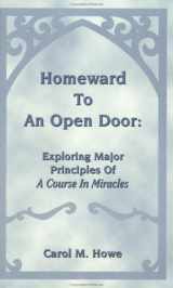 9781889642000-1889642002-Homeward To An Open Door : Exploring Major Principles of A Course in Miracles