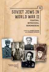 9781618113139-1618113135-Soviet Jews in World War II: Fighting, Witnessing, Remembering (Borderlines: Russian and East European-Jewish Studies)