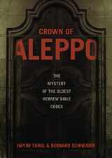 9780827608955-0827608950-Crown of Aleppo: The Mystery of the Oldest Hebrew Bible Codex