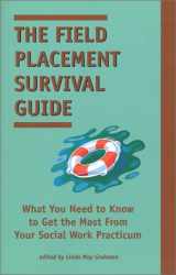 9781929109104-1929109105-The Field Placement Survival Guide: What You Need to Know to Get the Most from Your Social Work Practicum (Best of the New Social Worker, 2)