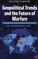 9781977402967-1977402968-Geopolitical Trends and the Future of Warfare: The Changing Global Environment and Its Implications for the U.S. Air Force