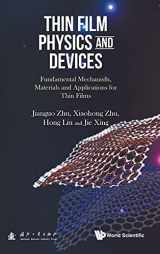 9789811223983-981122398X-Thin Film Physics and Devices: Fundamental Mechanism, Materials and Applications for Thin Films