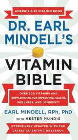 9781538737262-1538737264-Dr. Earl Mindell's Vitamin Bible: Over 200 Vitamins and Supplements for Improving Health, Wellness, and Longevity