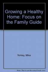 9781561210206-156121020X-Growing a Healthy Home: Focus on the Family Guide
