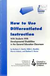 9780865869677-0865869677-How to Use Differentiated Instruction With Students With Developmental Disabilities in the General Education Classroom