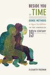 9781478006350-1478006358-Beside You in Time: Sense Methods and Queer Sociabilities in the American Nineteenth Century