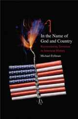 9780300168020-0300168020-In the Name of God and Country: Reconsidering Terrorism in American History