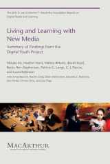 9780262513654-026251365X-Living and Learning with New Media: Summary of Findings from the Digital Youth Project (John D. and Catherine T. MacArthur Foundation Reports on Digital Media and Learning)