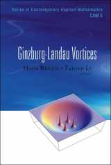 9789812562036-9812562036-GINZBURG-LANDAU VORTICES (Contemporary Applied Mathematics)