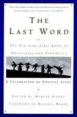9780688166373-0688166377-The Last Word the New York Times Book of Obituaries and Farewells: A Celebration of Unusual Lives