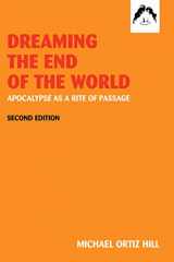9780882145563-0882145568-Dreaming the End of the World: Apocalypse as a Rite of Passage