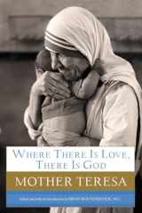 9780385531788-0385531788-Where There Is Love, There Is God: A Path to Closer Union with God and Greater Love for Others