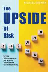 9781737468806-1737468808-The Upside of Risk: Turning Complex Burdens into Strategic Advantages for Financial Institutions