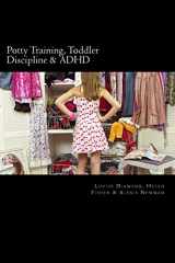 9781484189788-1484189787-Potty Training, Toddler Discipline & ADHD: 3 Great Books All-In-One