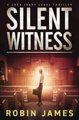 9780960061112-0960061118-Silent Witness (Cass Leary Legal Thriller Series)