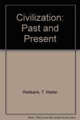 9780673388674-0673388670-Civilization: Past and Present, Golden Anniversary Edition (7th)