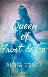 9781778173554-1778173551-Queen of Frost and Ice (Fairytales)