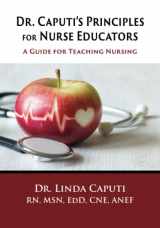 9781953294395-1953294391-Dr. Caputi’s Principles for Nurse Educators: A Guide for Teaching Nursing