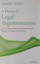 9780199584222-0199584222-A Theory of Legal Argumentation: The Theory of Rational Discourse as Theory of Legal Justification