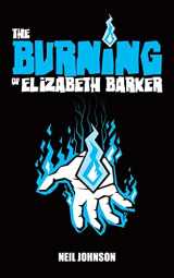 9780994236807-0994236808-The Burning of Elizabeth Barker