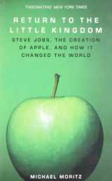 9780715638880-0715638882-Return to the Little Kingdom: Steve Jobs, the Creation of Apple and How it Changed the World
