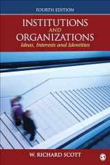 9781452242224-1452242224-Institutions and Organizations: Ideas, Interests, and Identities