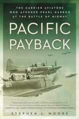 9780451465535-0451465539-Pacific Payback: The Carrier Aviators Who Avenged Pearl Harbor at the Battle of Midway